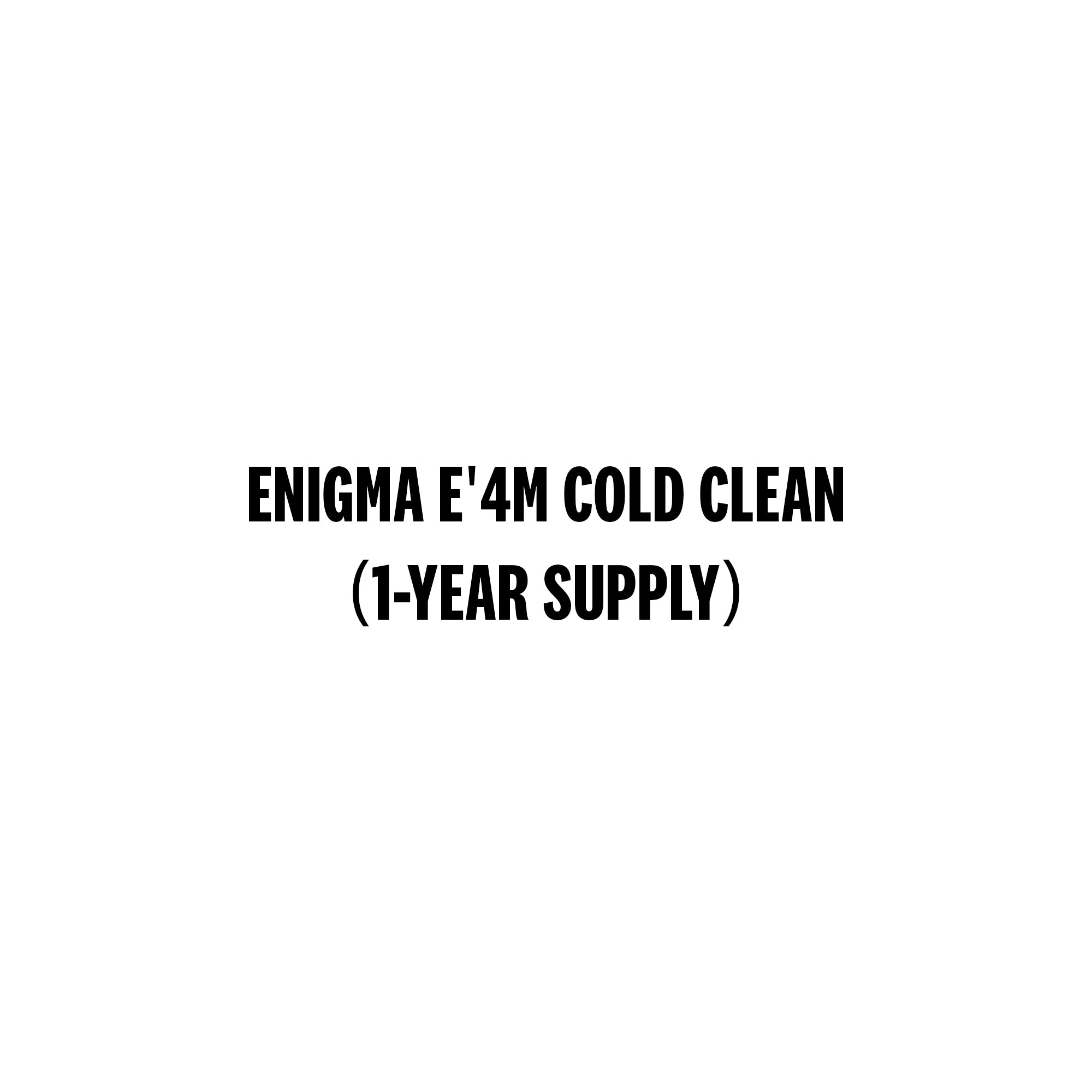 Enigma e'4m Cold Clean (1-Year Supply)