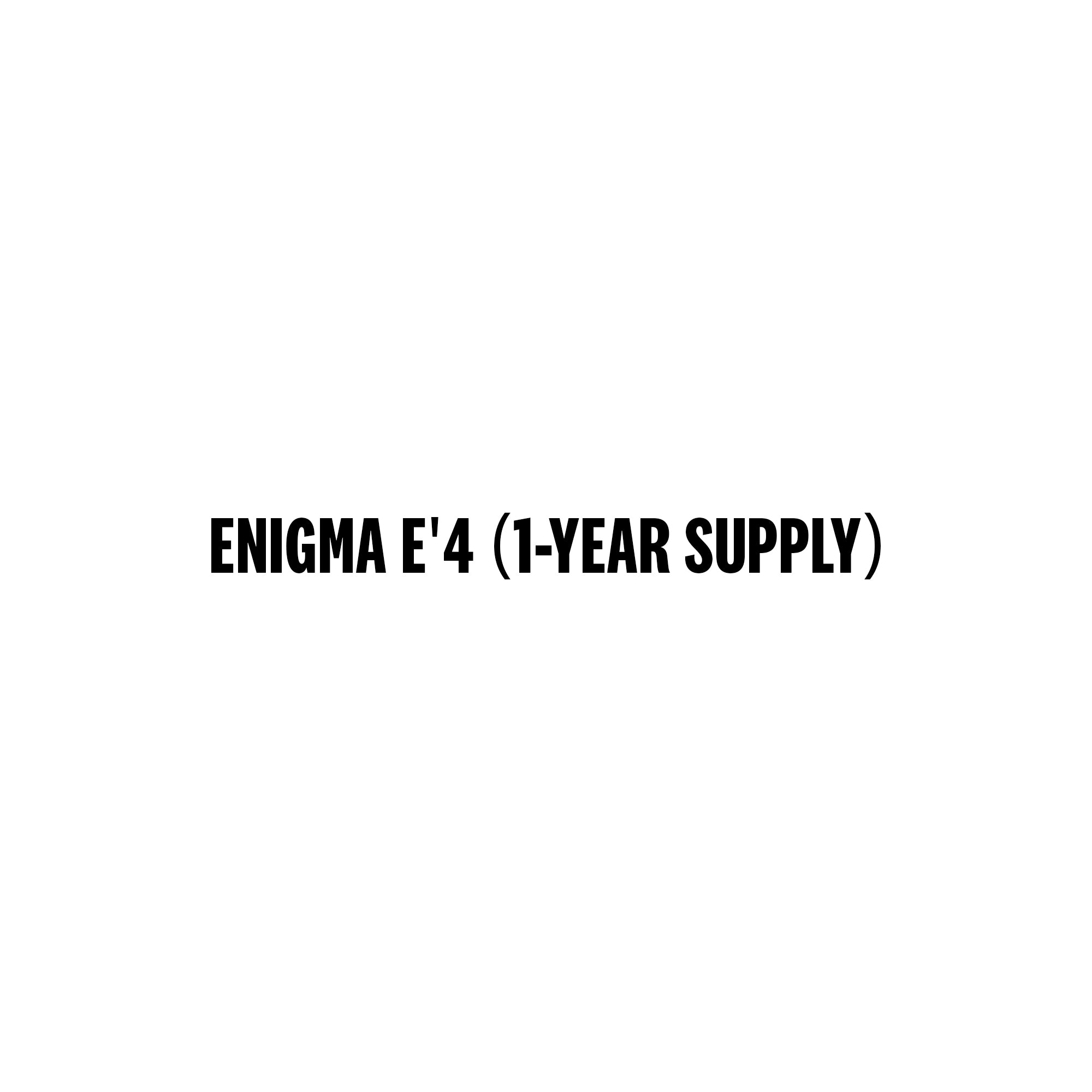 Enigma e'4 (1-Year Supply)